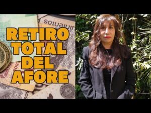 Retiro total de Afore antes de los 60: Guía completa y requisitos