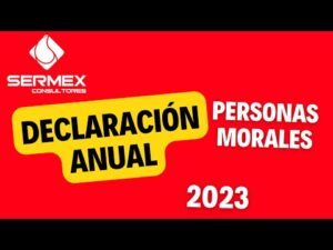 Guía Completa: Presentación Declaración Anual Personas Morales