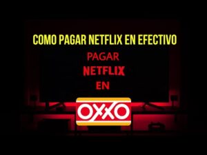 Recarga Netflix en OXXO: Guía paso a paso