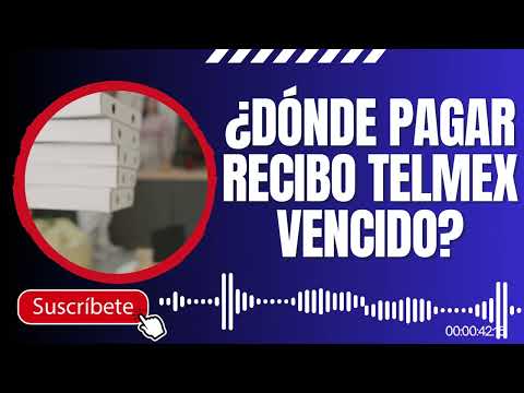 Pagos vencidos de Telmex: ¿Dónde puedo pagar?