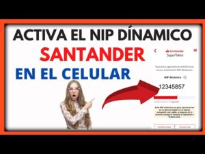 Guía para sacar NIP dinámico Santander: Paso a paso